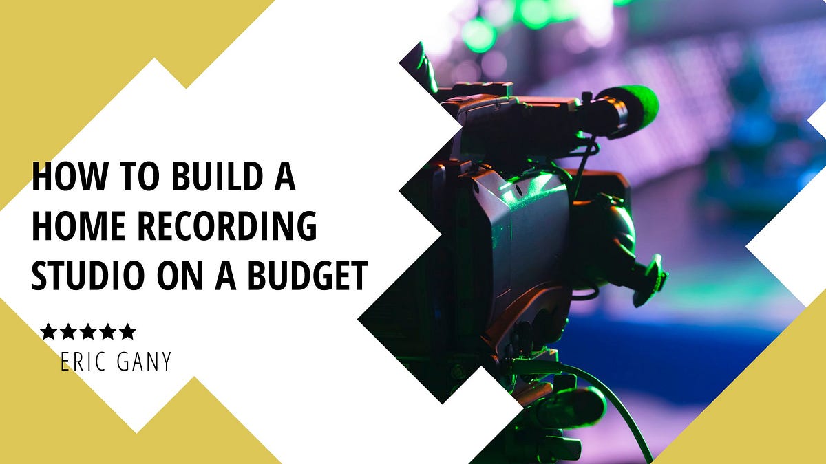 How to Build a Home Recording Studio on a Budget | by Eric Gany | Medium How to Build a Home Recording Studio on a Budget | by Eric Gany | Medium