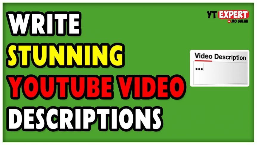 How To Write A Good Video Description On YouTube To Boost Views How To Write A Good Video Description On YouTube To Boost Views