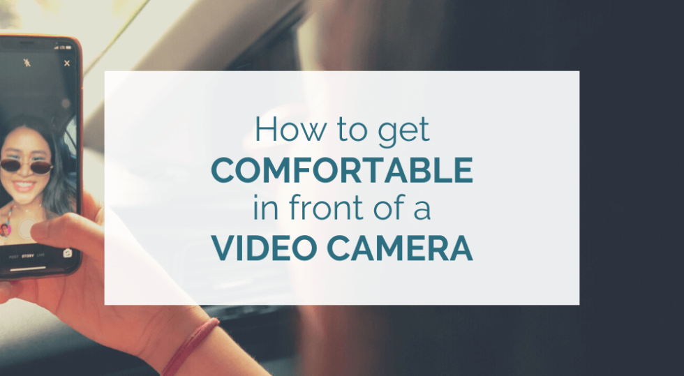 How to be comfortable in front of a video camera [10 practical tips]