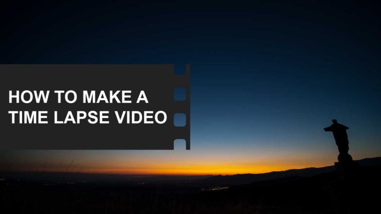 How to Make A Time-Lapse Video Effortlessly