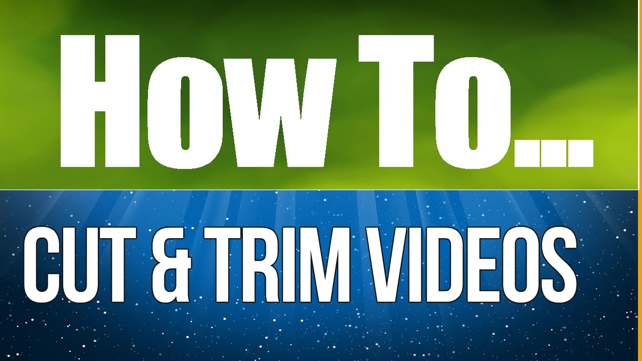 How to Trim video Fastly and Easily How to Trim video Fastly and Easily