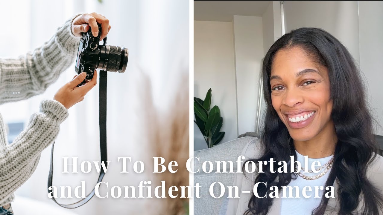 How To Be Comfortable and Confident On-Camera - YouTube How To Be Comfortable and Confident On-Camera - YouTube