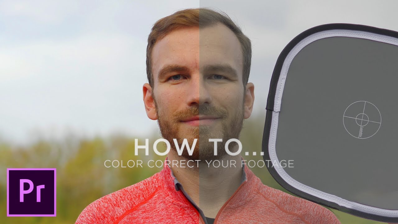 HOW TO COLOR CORRECT your footage | Premiere Pro Tutorial - YouTube
