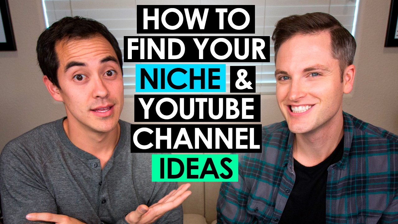 How to Find Your Niche on YouTube and 7 YouTube Channel Ideas - YouTube How to Find Your Niche on YouTube and 7 YouTube Channel Ideas - YouTube